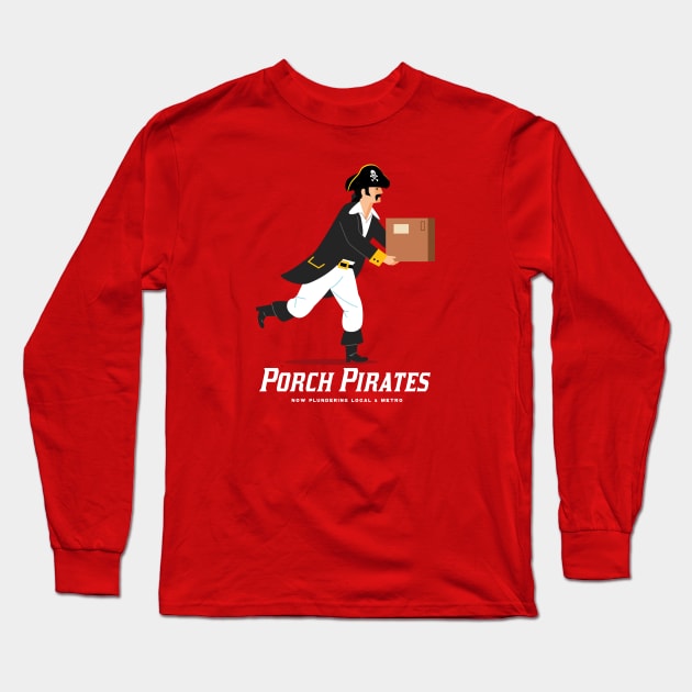 Porch Pirates Long Sleeve T-Shirt by RussellTateDotCom